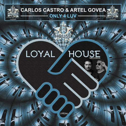 Carlos Castro, Artel Govea - Only 4 Luv [LHR044]